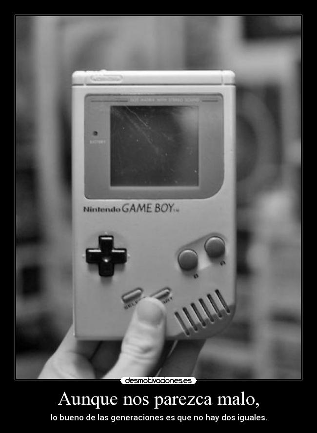 Aunque nos parezca malo, - lo bueno de las generaciones es que no hay dos iguales.