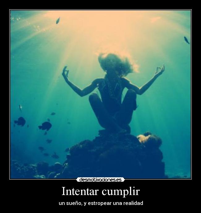 Intentar cumplir - un sueño, y estropear una realidad