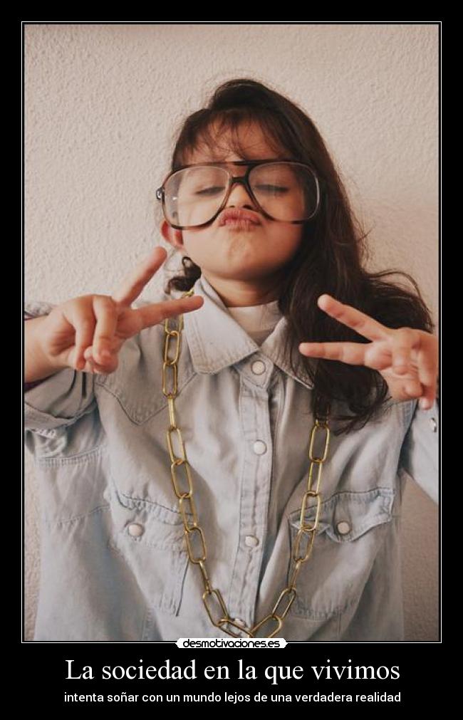 La sociedad en la que vivimos -