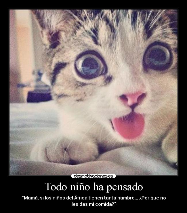 Todo niño ha pensado -