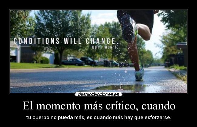 El momento más crítico, cuando -