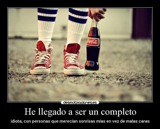 He llegado a ser un completo -