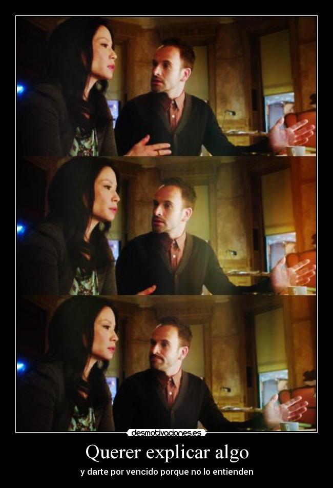 carteles elementary quere explicar algo dar vencido porque entender lucy liu jonny lee miller desmotivaciones