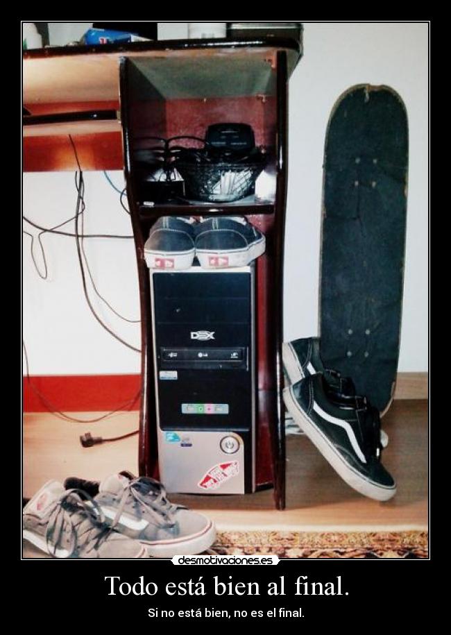 Todo está bien al final. -