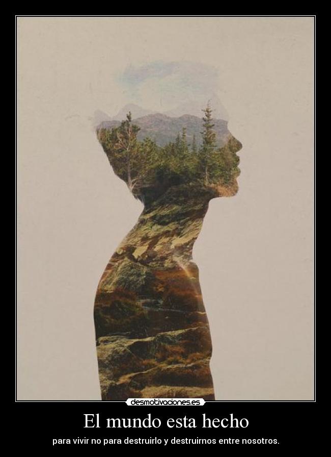 El mundo esta hecho - 