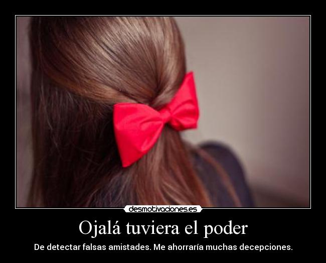 Ojalá tuviera el poder -