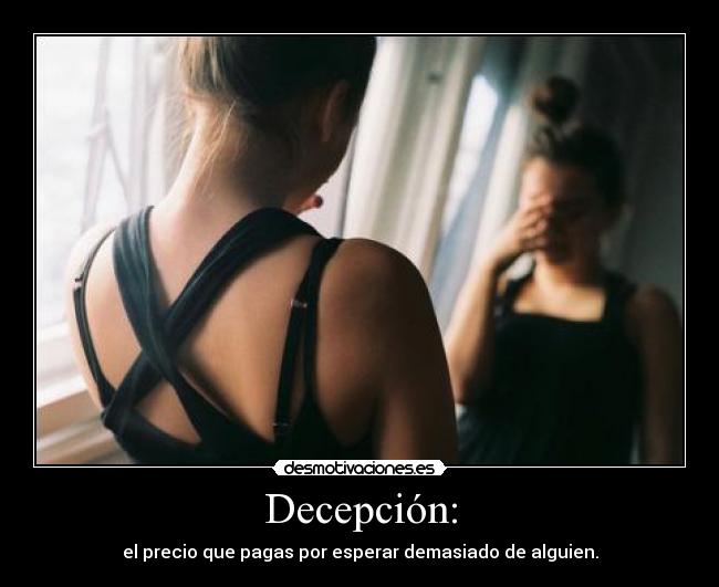 Decepción: -