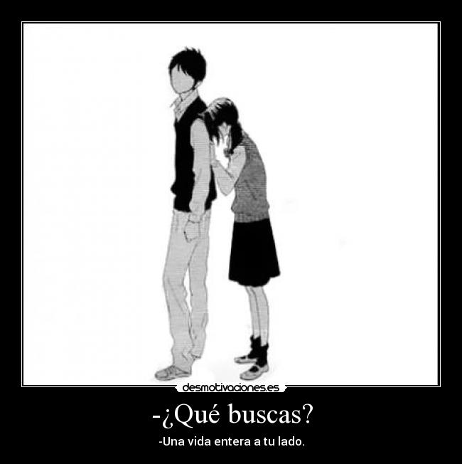 -¿Qué buscas? -