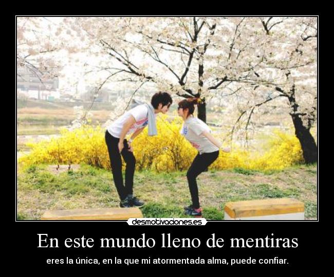 En este mundo lleno de mentiras -