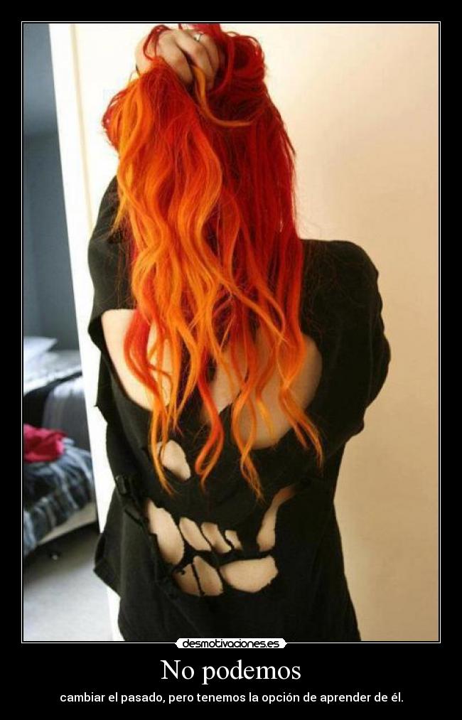 No podemos - cambiar el pasado, pero tenemos la opción de aprender de él.