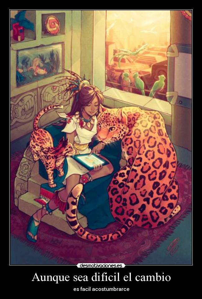 Aunque sea dificil el cambio -