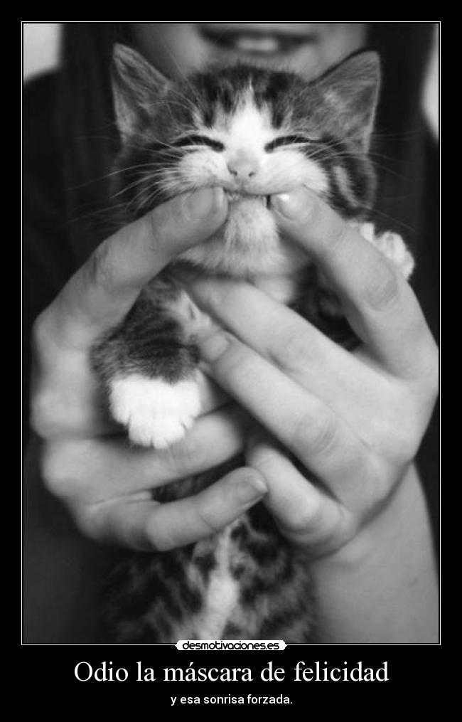 Odio la máscara de felicidad -