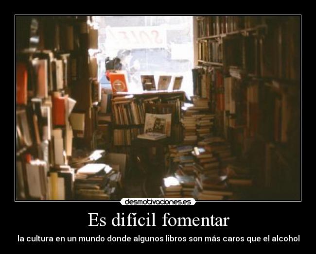 Es difícil fomentar -