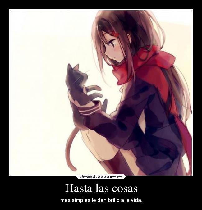 Hasta las cosas - mas simples le dan brillo a la vida.