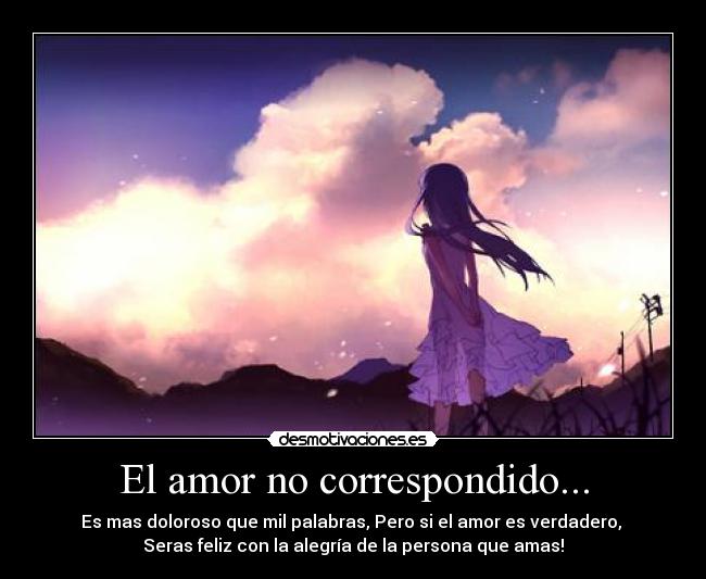 El amor no correspondido... -
