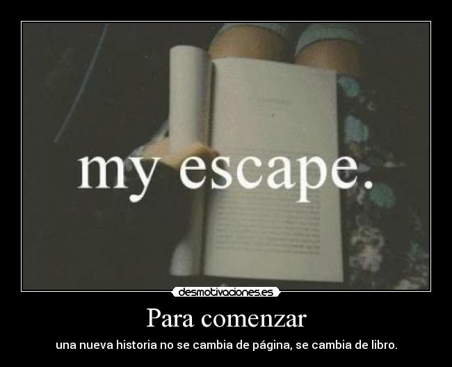 Para comenzar - una nueva historia no se cambia de página, se cambia de libro.