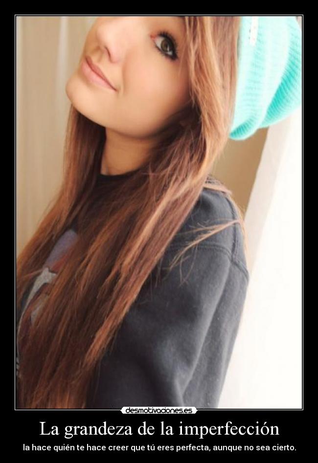 La grandeza de la imperfección -