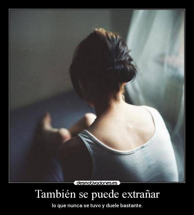 También se puede extrañar -