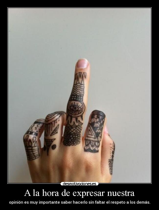 A la hora de expresar nuestra -