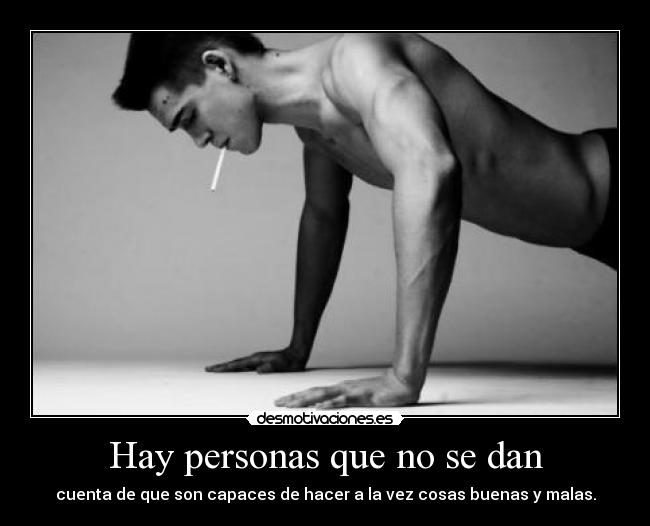 Hay personas que no se dan -