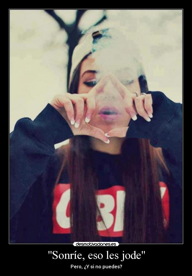 Sonríe, eso les jode - 