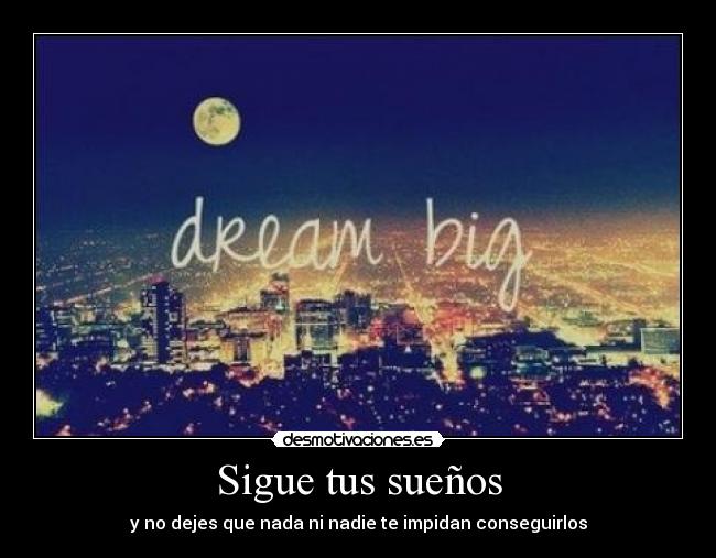 Sigue tus sueños - 