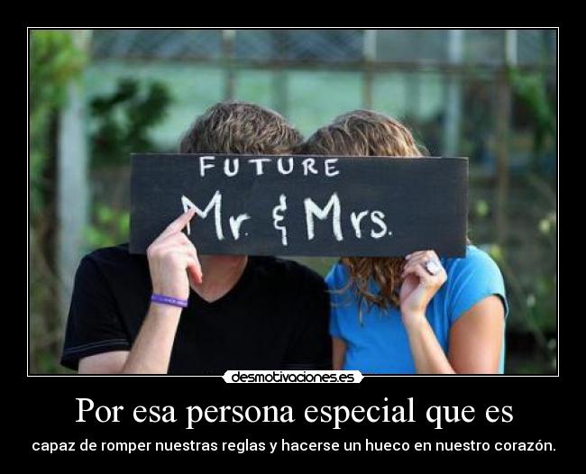 Por esa persona especial que es -