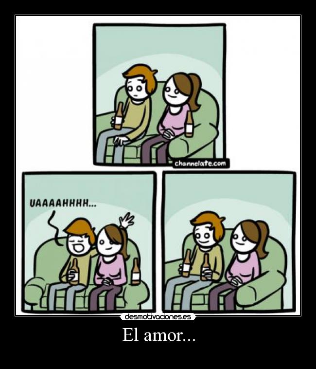 El amor... -