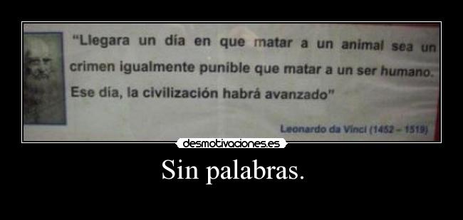Sin palabras. -