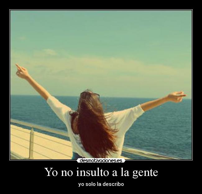Yo no insulto a la gente - 