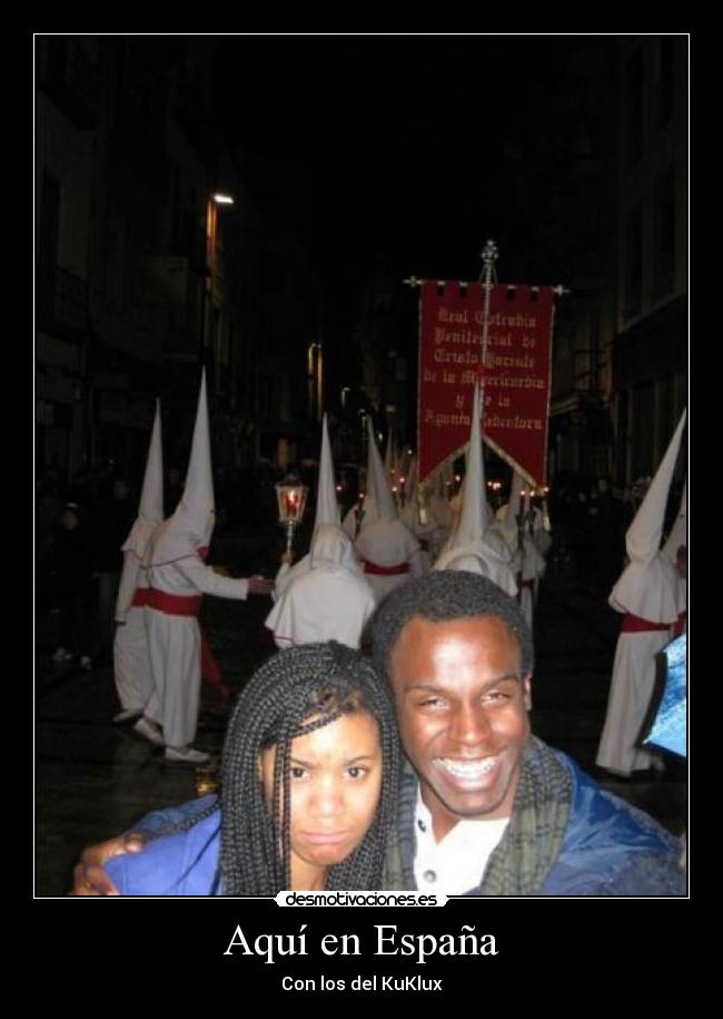 Aquí en España - Con los del KuKlux