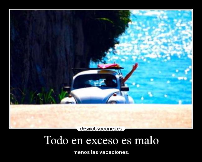 Todo en exceso es malo -