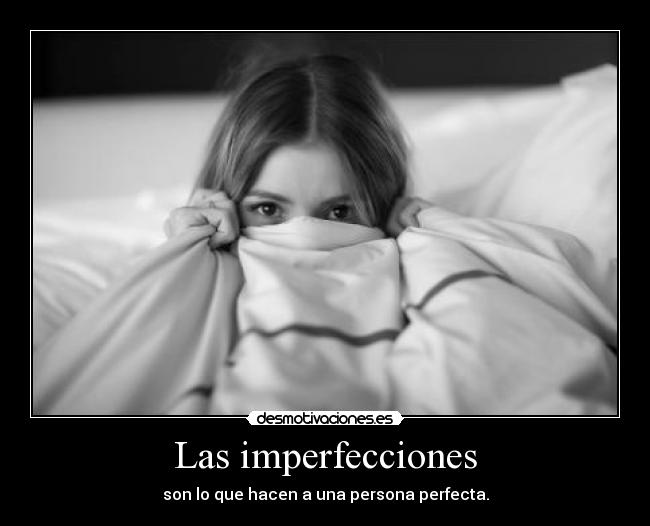 carteles perfeccion tiene puntos vista diferentes ewe laralalalalalaaaa desmotivaciones