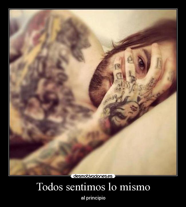 Todos sentimos lo mismo - al principio
