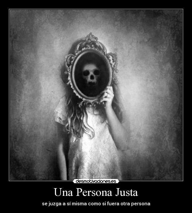 carteles reflexion reflexion justicia persona justa juzgarse mismo objetividad desmotivaciones