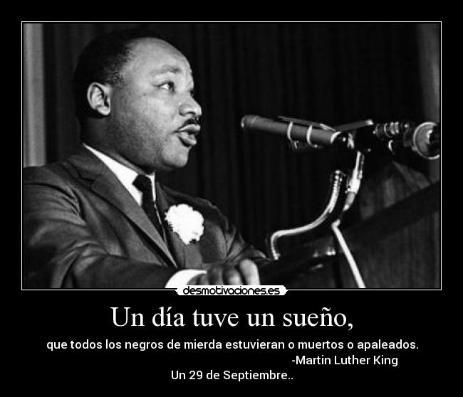 Un día tuve un sueño, -