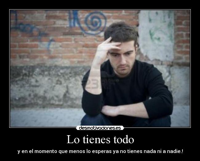 Lo tienes todo -
