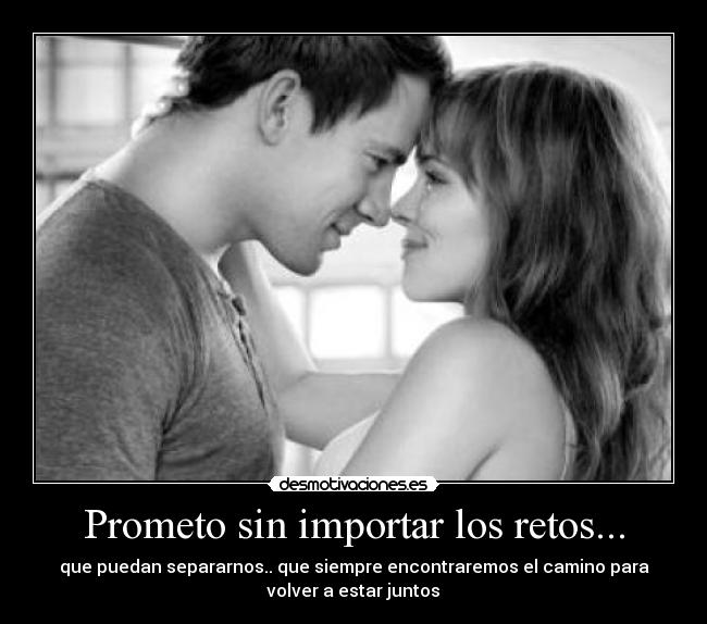 Prometo sin importar los retos... -