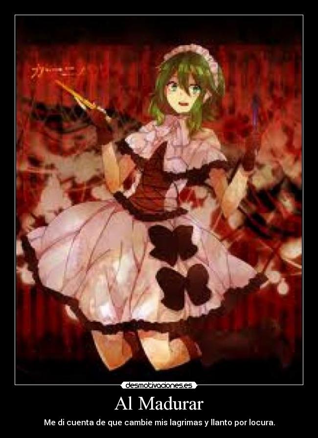 carteles madurar gumi vocaloid madurar anime llanto desmotivaciones