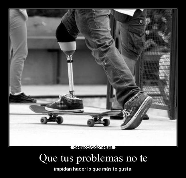 Que tus problemas no te -