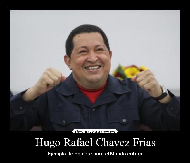 Hugo Rafael Chavez Frias -