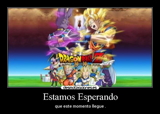 Estamos Esperando - que este momento llegue .