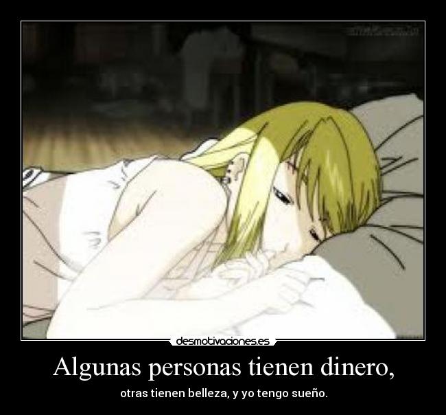 Algunas personas tienen dinero, - 