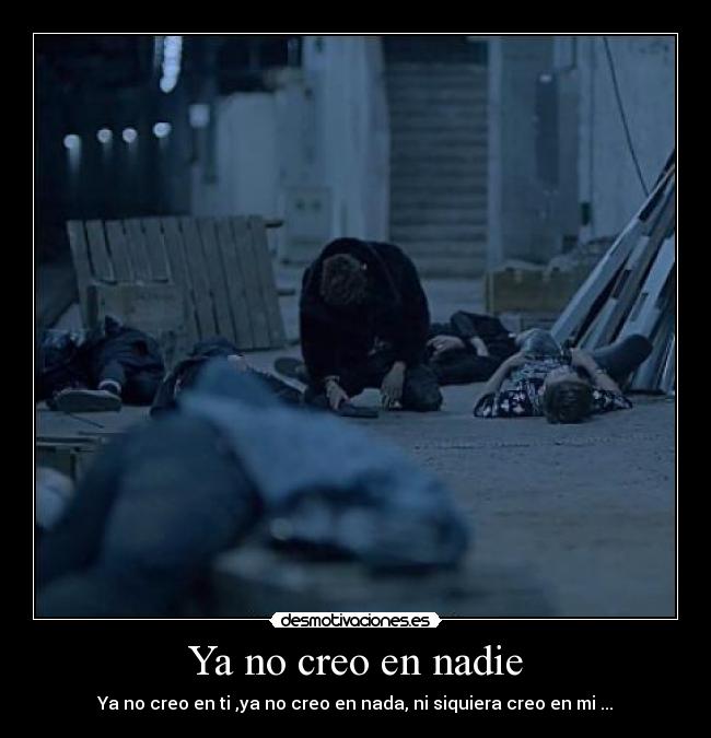 Ya no creo en nadie -