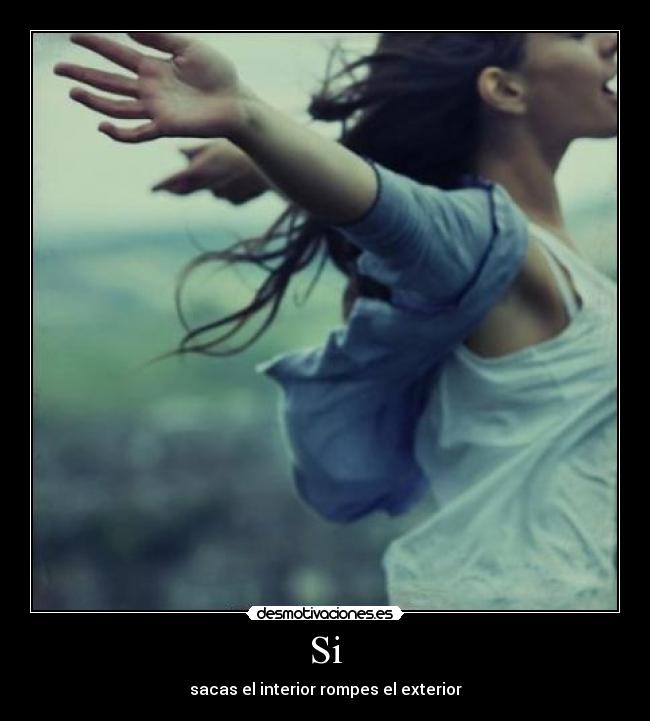 Si - sacas el interior rompes el exterior