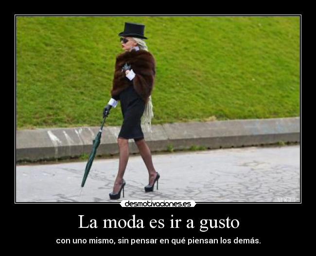 La moda es ir a gusto - 