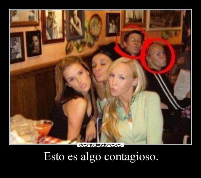 Esto es algo contagioso. -