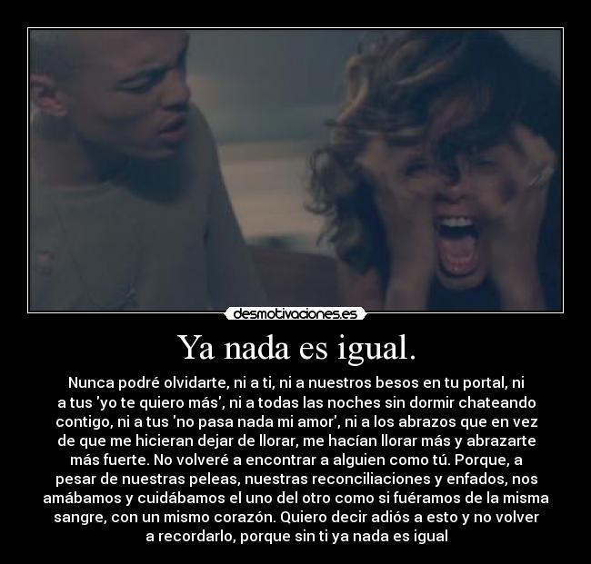 Ya nada es igual. - 