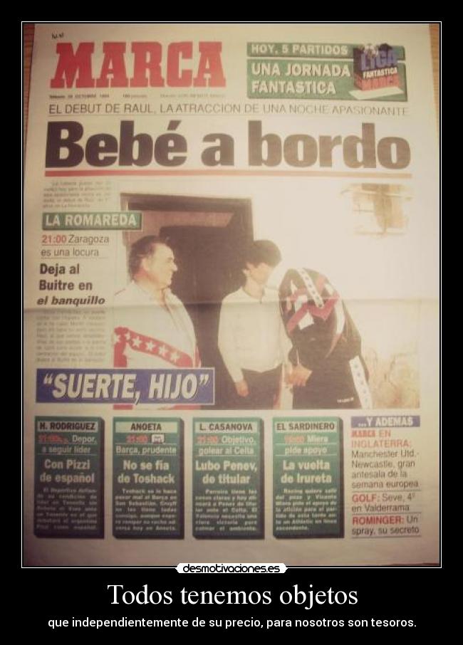 Todos tenemos objetos - que independientemente de su precio, para nosotros son tesoros.