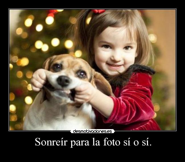 Sonreír para la foto sí o sí. -